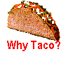 Why Taco?
 